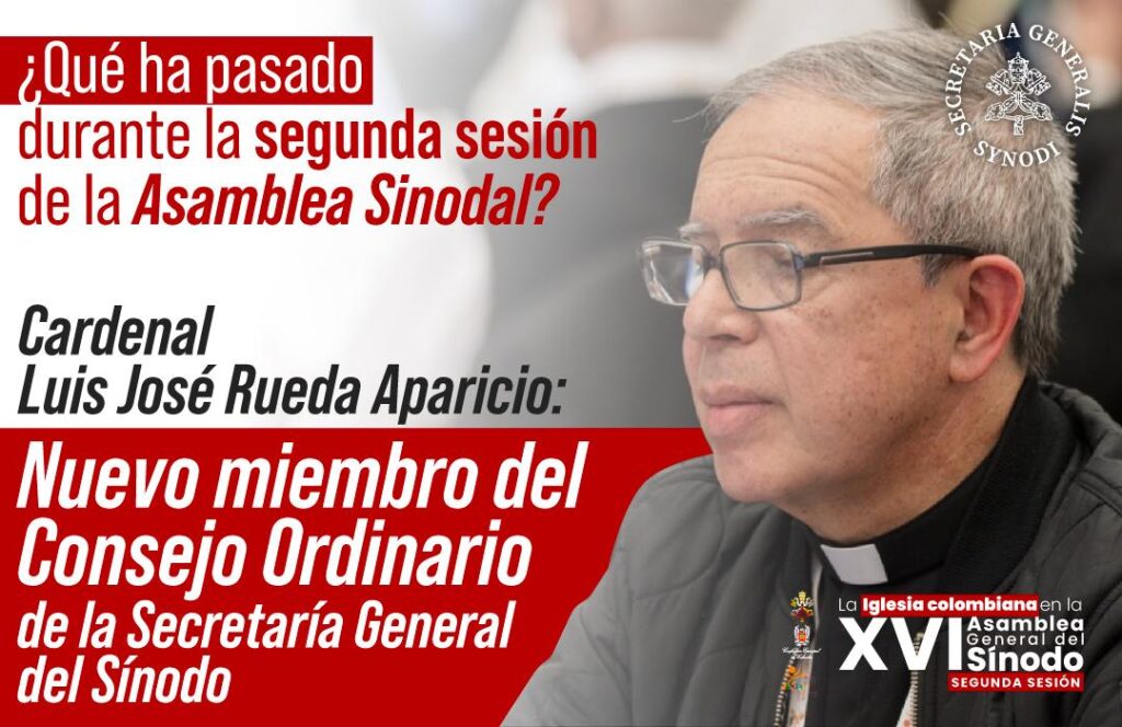 El cardenal Luis José Rueda es elegido para el Consejo Ordinario de la Secretaría General del Sínodo El cardenal Luis José Rueda es elegido para el Consejo Ordinario de la Secretaría General del Sínodo
