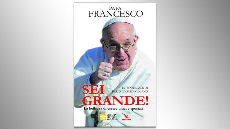 «¡Eres grande!»: Nuevo libro del Papa Francisco que resalta la belleza de ser único a través del amor de Dios